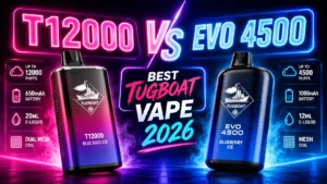 T12000 vs Evo 4500: Best Tugboat Vape 2026