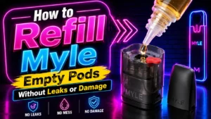How to Refill Myle Empty Pods Without Leaks or Damage